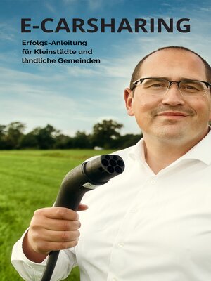 cover image of E-Carsharing--Erfolgs-Anleitung für Kleinstädte und ländliche Gemeinden